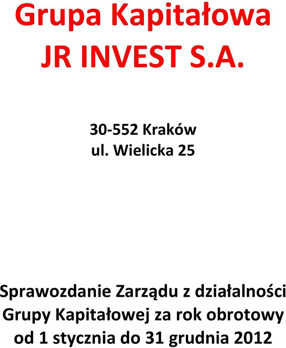 Wielicka 25 Sprawozdanie Zarządu z