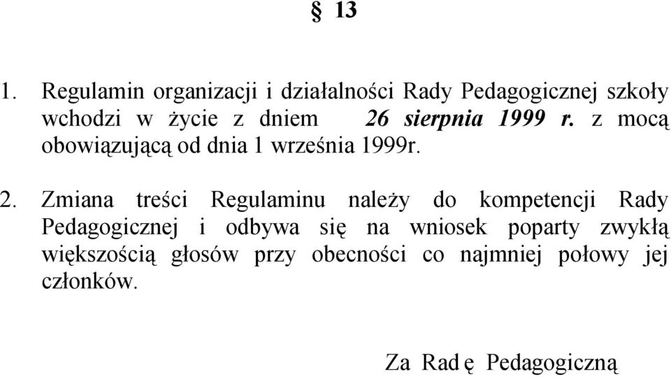 sierpnia 1999 r. z mocą obowiązującą od dnia 1 września 1999r. 2.