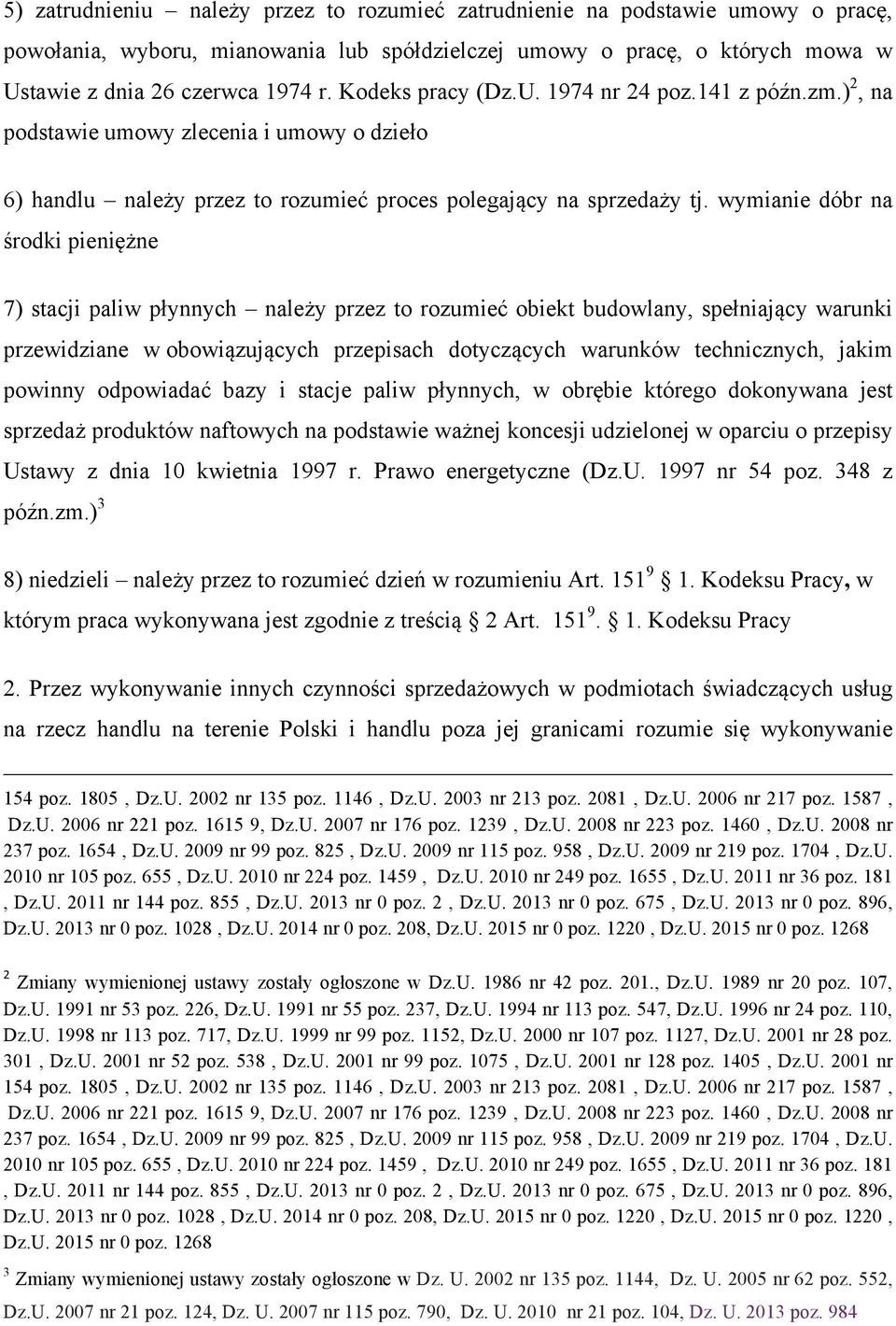 wymianie dóbr na środki pieniężne 7) stacji paliw płynnych należy przez to rozumieć obiekt budowlany, spełniający warunki przewidziane w obowiązujących przepisach dotyczących warunków technicznych,