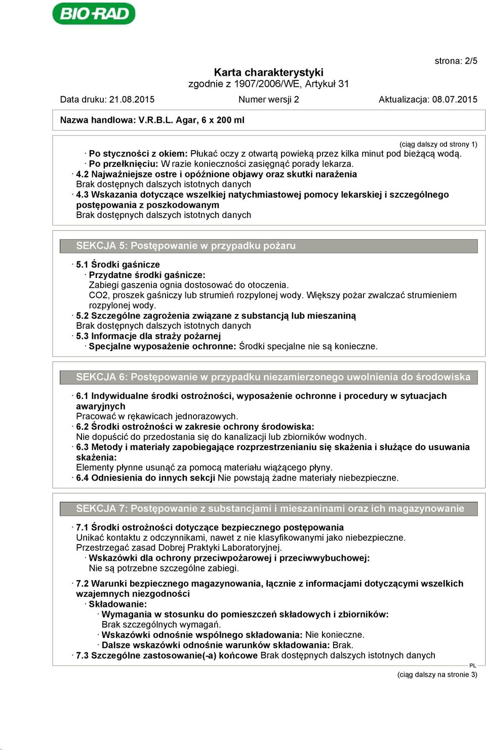 3 Wskazania dotyczące wszelkiej natychmiastowej pomocy lekarskiej i szczególnego postępowania z poszkodowanym SEKCJA 5: Postępowanie w przypadku pożaru 5.