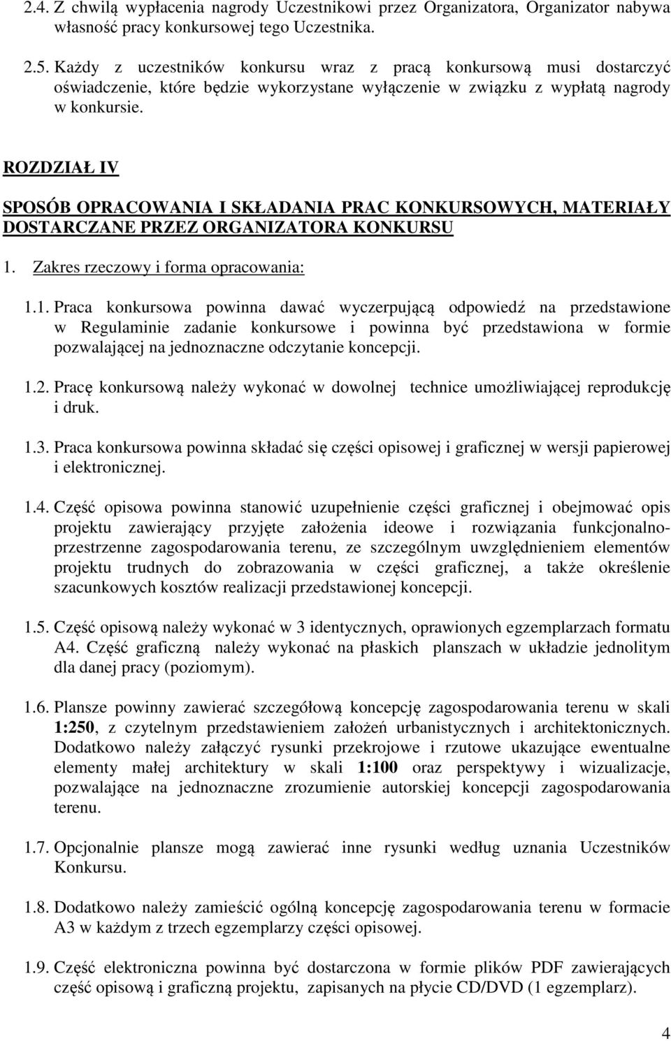 ROZDZIAŁ IV SPOSÓB OPRACOWANIA I SKŁADANIA PRAC KONKURSOWYCH, MATERIAŁY DOSTARCZANE PRZEZ ORGANIZATORA KONKURSU 1.