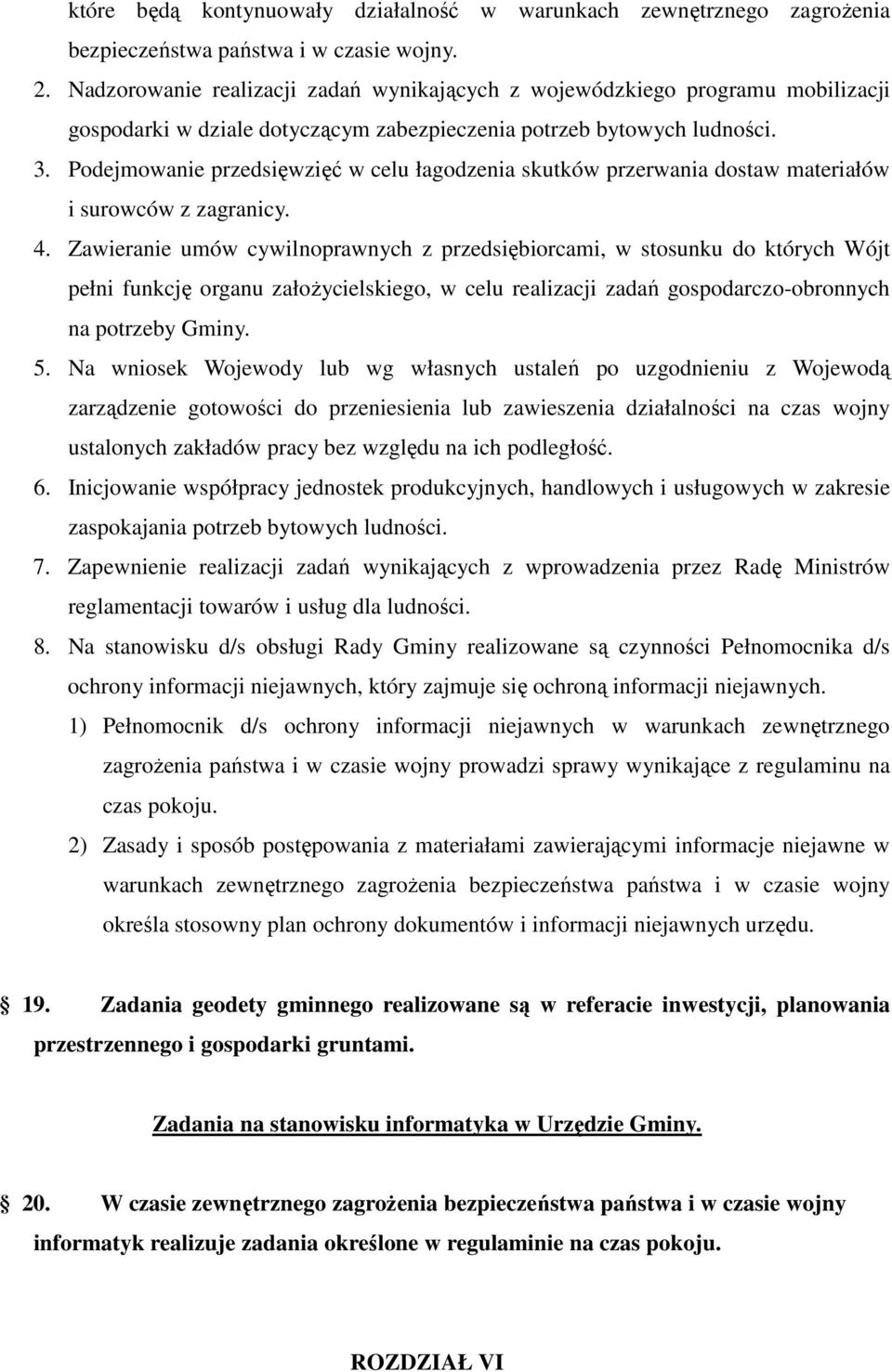 Podejmowanie przedsięwzięć w celu łagodzenia skutków przerwania dostaw materiałów i surowców z zagranicy. 4.