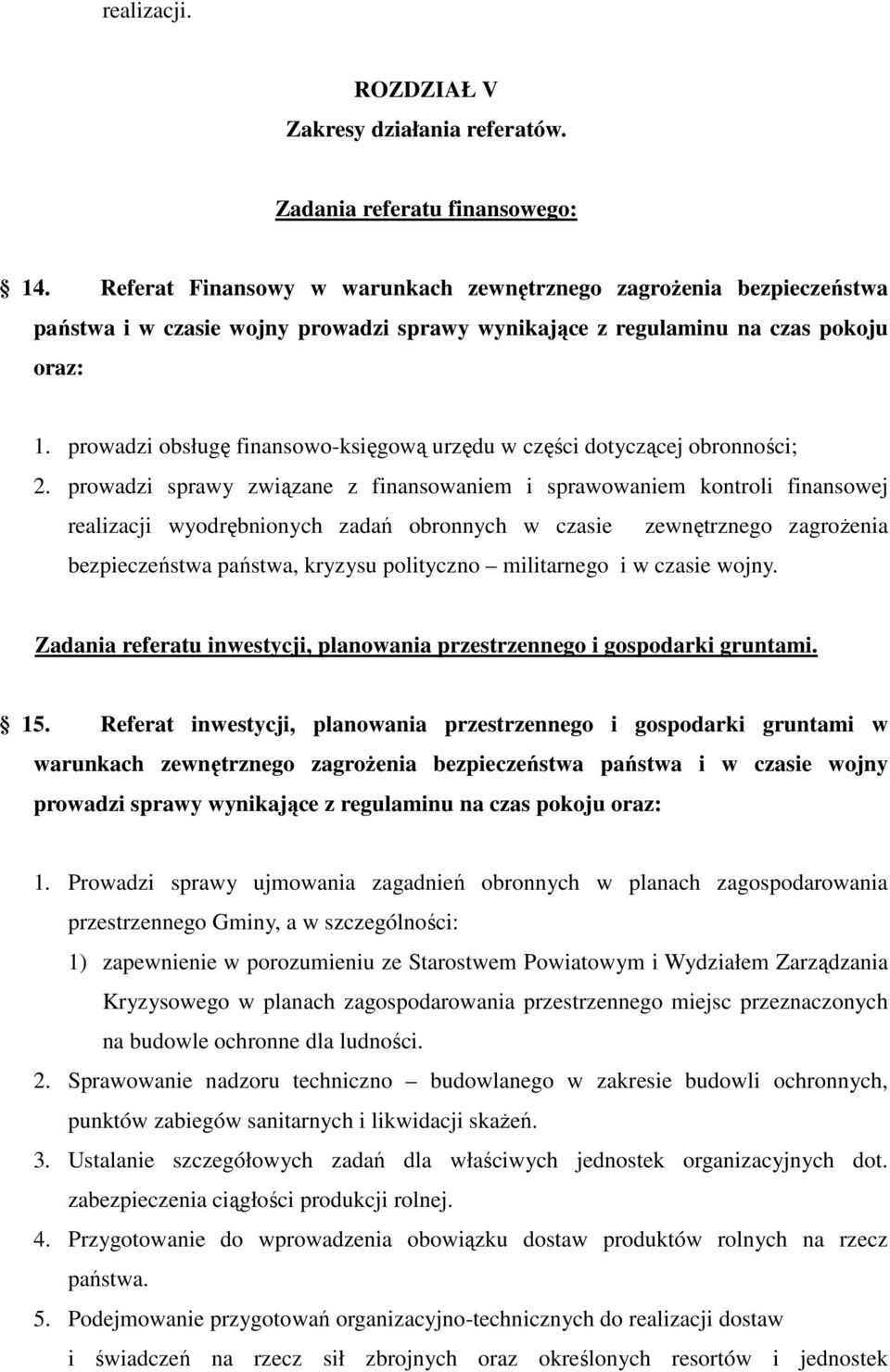 prowadzi obsługę finansowo-księgową urzędu w części dotyczącej obronności; 2.