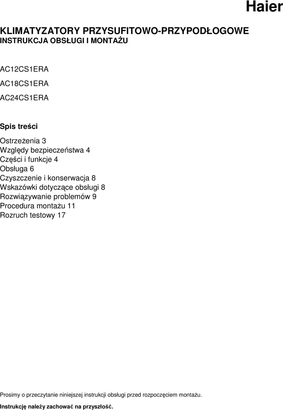 Wskazówki dotyczące obsługi 8 Rozwiązywanie problemów 9 Procedura montaŝu 11 Rozruch testowy 17 Prosimy o