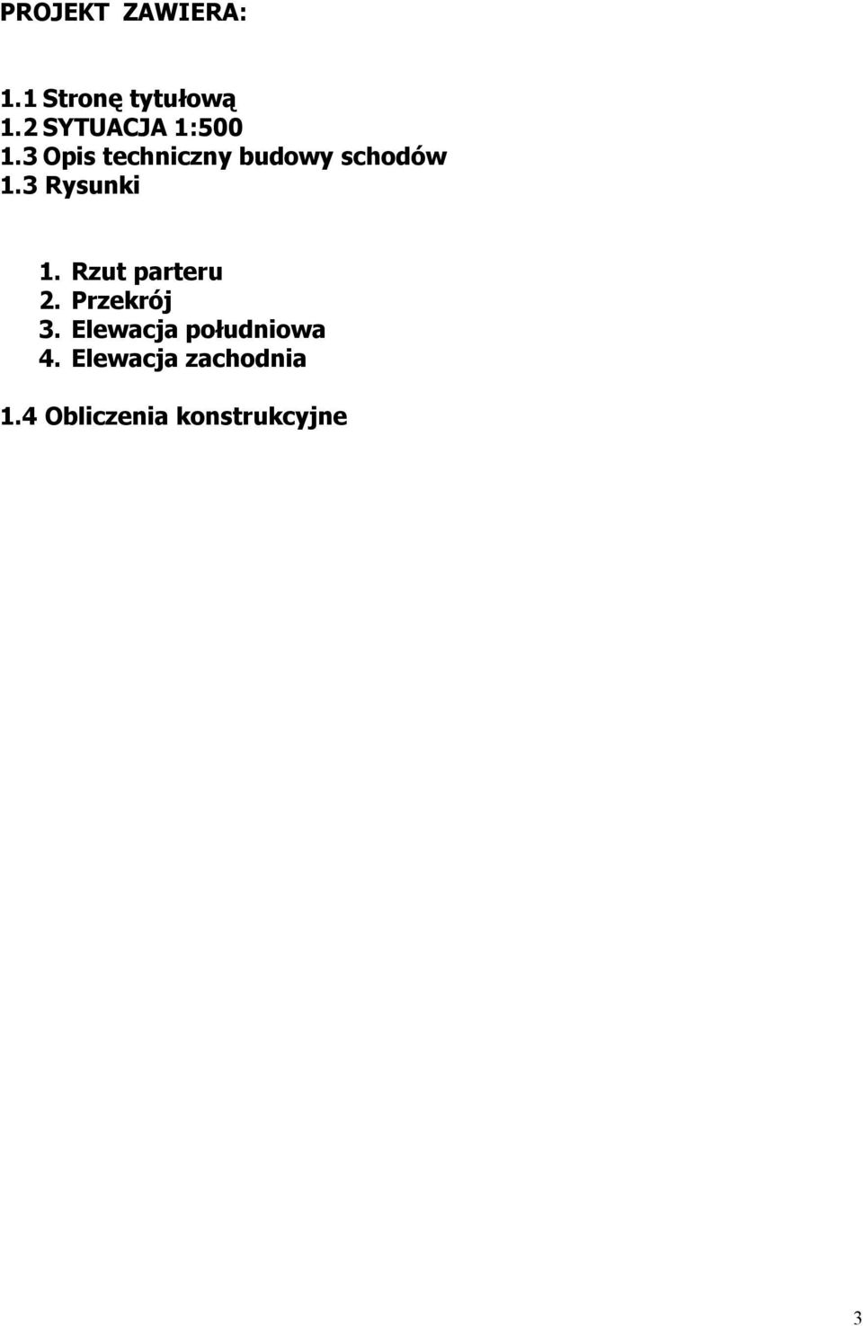 3 Opis techniczny budowy schodów 1.3 Rysunki 1.