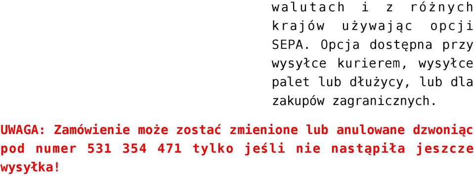 dłużycy, lub dla UWAGA: Zamówienie może zostać zmienione lub