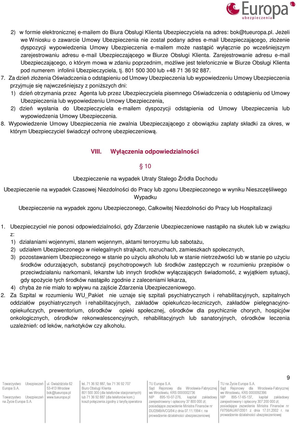 wcześniejszym zarejestrowaniu adresu e-mail Ubezpieczającego w Biurze Obsługi Klienta.