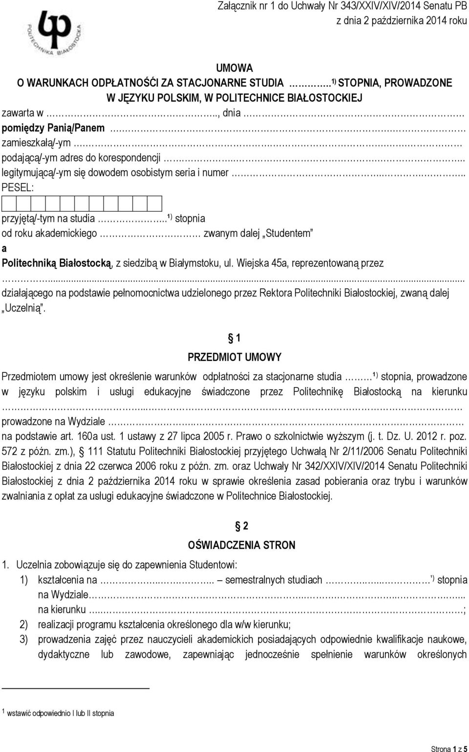 ..... legitymującą/-ym się dowodem osobistym seria i numer..... PESEL: przyjętą/-tym na studia.