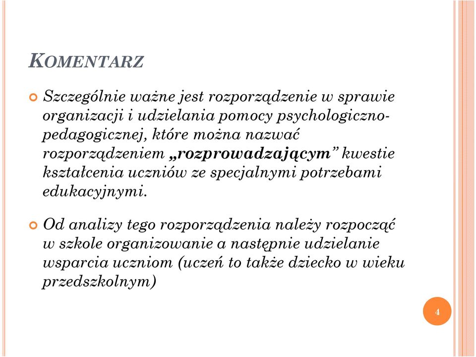 kształcenia uczniów ze specjalnymi potrzebami edukacyjnymi.