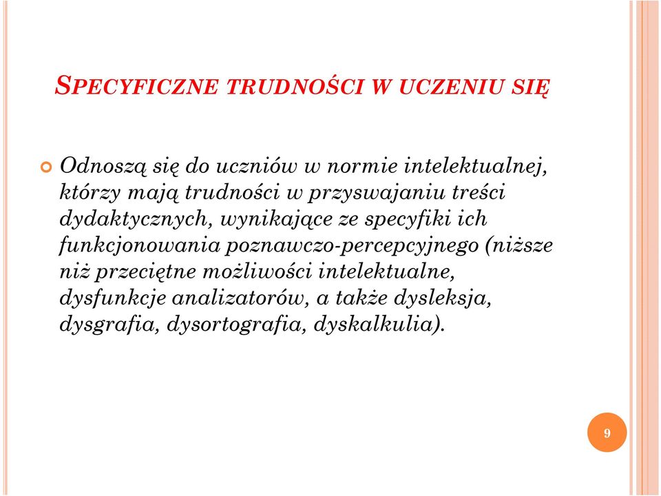 ich funkcjonowania poznawczo-percepcyjnego (niższe niż przeciętne możliwości