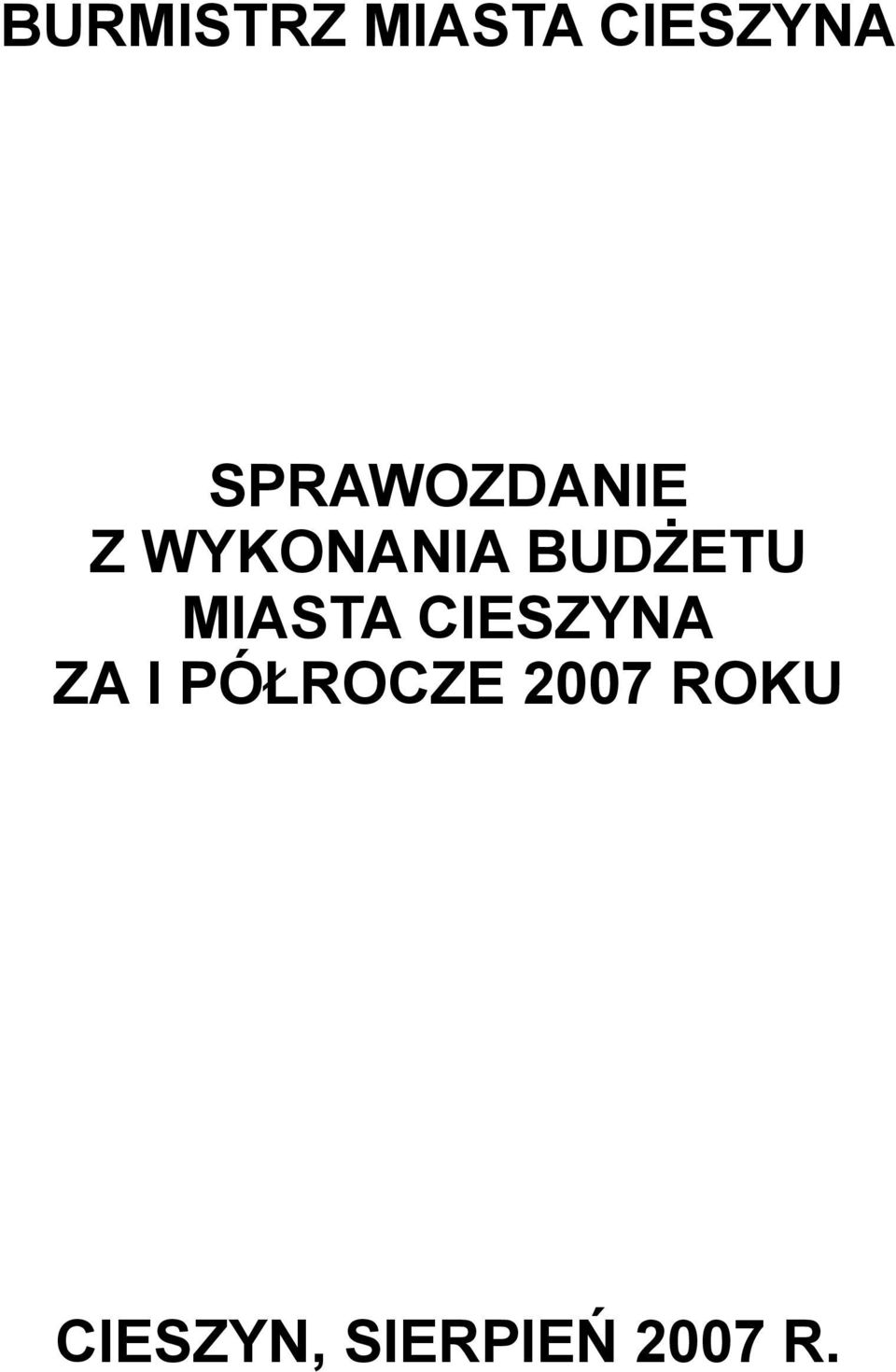 BUDŻETU MIASTA CIESZYNA ZA I