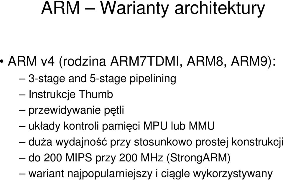 pamięci MPU lub MMU duża wydajność przy stosunkowo prostej konstrukcji do