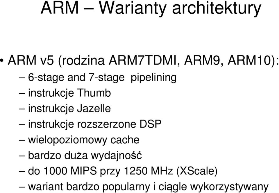 instrukcje rozszerzone DSP wielopoziomowy cache bardzo duża wydajność