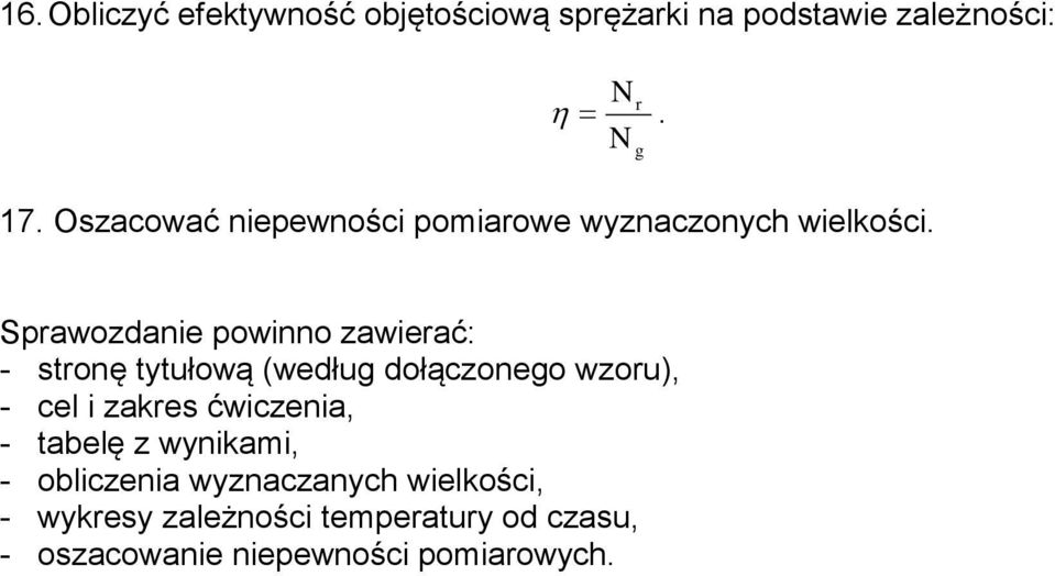 Srawozdanie owinno zawierać: - stronę tytułową (według dołączonego wzoru), - cel i zakres