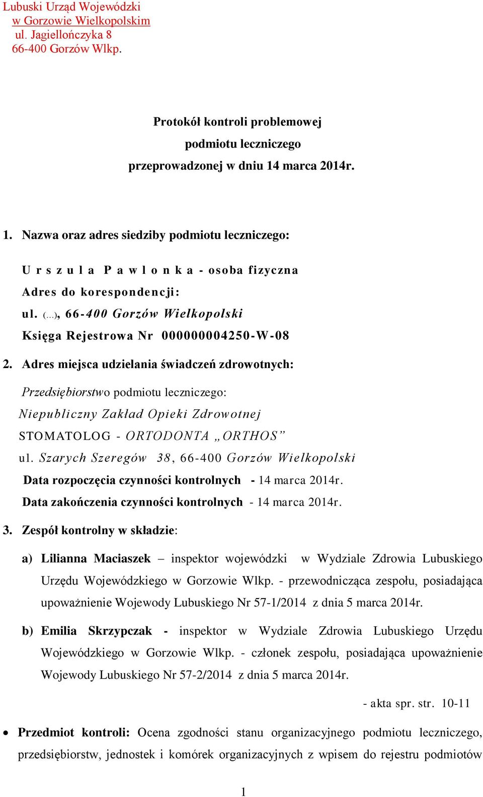 ( ), 66-400 Gorzów Wielkopolski Księga Rejestrowa Nr 000000004250-W-08 2.