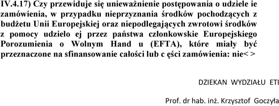 przez państwa członkowskie Europejskiego Porozumienia o Wolnym Hand u (EFTA), które miały być przeznaczone