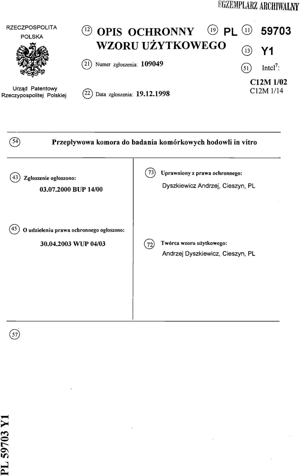 1998 13) Y1 @ Intel7: C12M 1/02 C12M 1/14 Przepływowa komora do badania komórkowych hodowli in vitro (43) Zgłoszenie ogłoszono: 03.