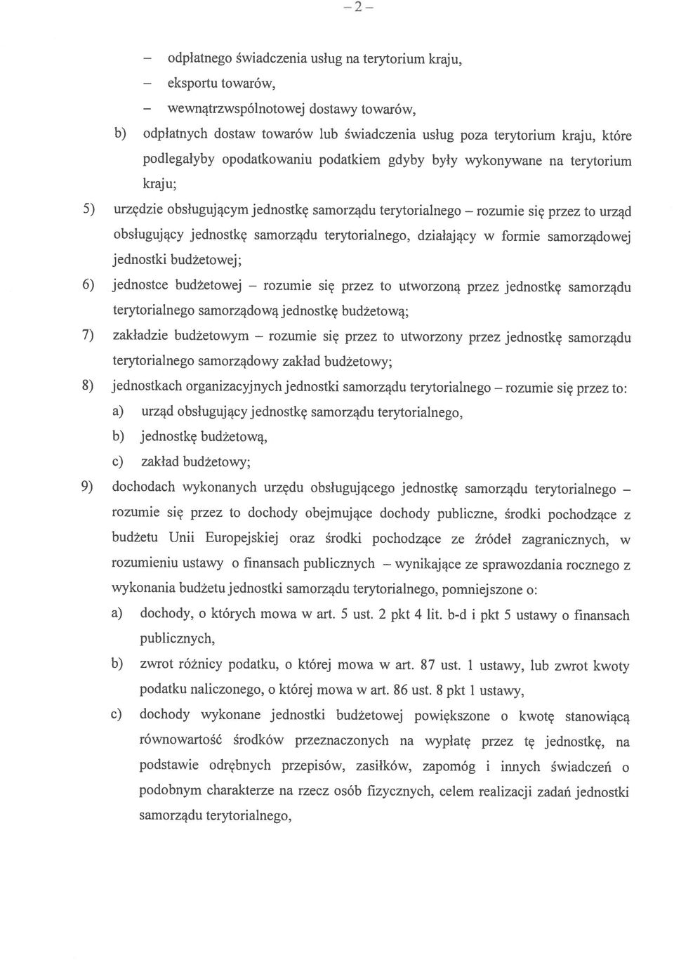 publiczne, środki pochodzące z budżetu Unii Europejskiej oraz środki pochodzące ze źródeł zagranicznych, w niu ustawy o finansach publicznych wykonania budżetu jednostki samorządu terytorialnego,