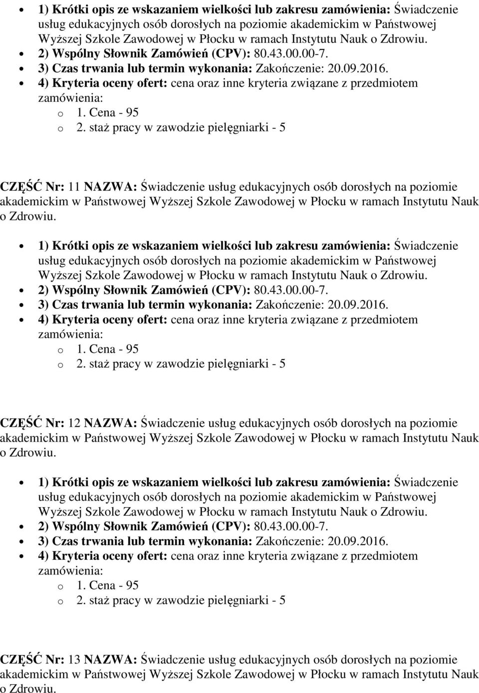 CZĘŚĆ Nr: 12 NAZWA: Świadczenie usług  CZĘŚĆ Nr: 13 NAZWA: Świadczenie usług edukacyjnych osób dorosłych