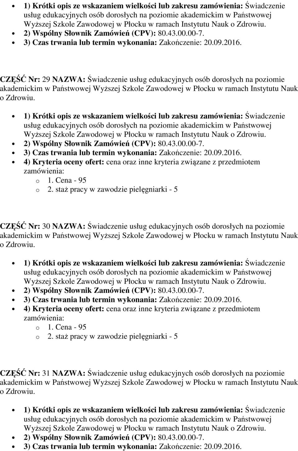 usług edukacyjnych osób dorosłych na poziomie 1) Krótki opis ze wskazaniem wielkości lub zakresu Świadczenie CZĘŚĆ Nr: 31