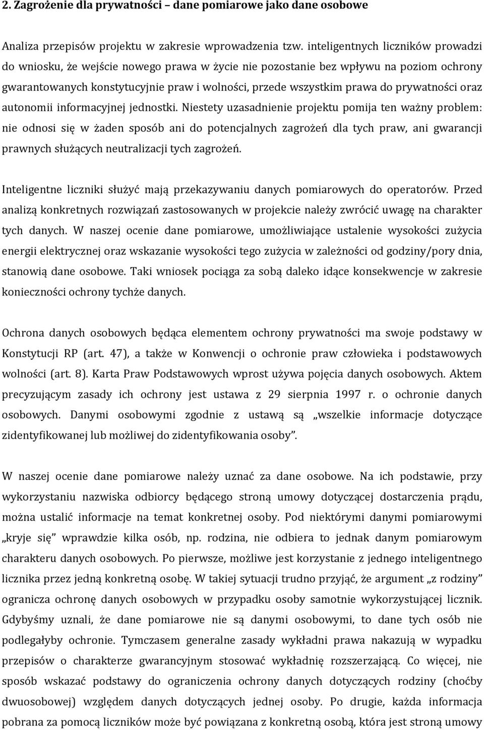 prywatności oraz autonomii informacyjnej jednostki.