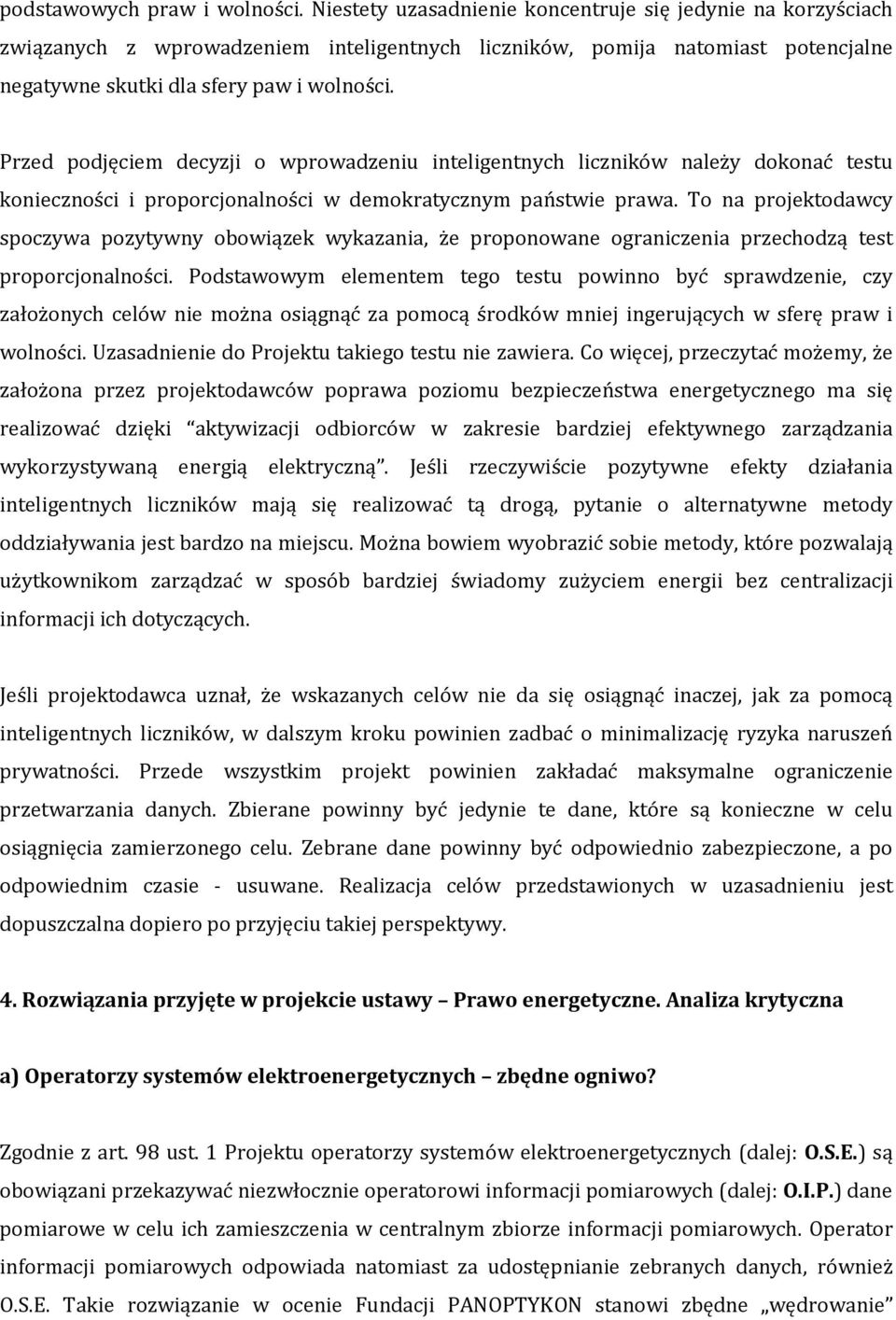 Przed podjęciem decyzji o wprowadzeniu inteligentnych liczników należy dokonać testu konieczności i proporcjonalności w demokratycznym państwie prawa.