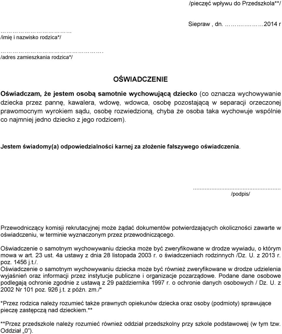 separacji orzeczonej prawomocnym wyrokiem sądu, osobę rozwiedzioną, chyba że osoba taka wychowuje wspólnie co najmniej jedno dziecko z jego rodzicem).