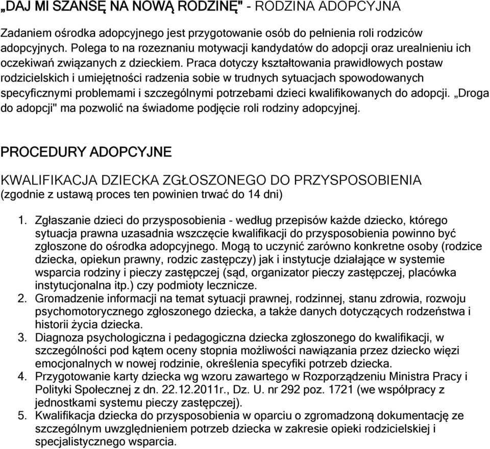 Praca dotyczy kształtowania prawidłowych postaw rodzicielskich i umiejętności radzenia sobie w trudnych sytuacjach spowodowanych specyficznymi problemami i szczególnymi potrzebami dzieci