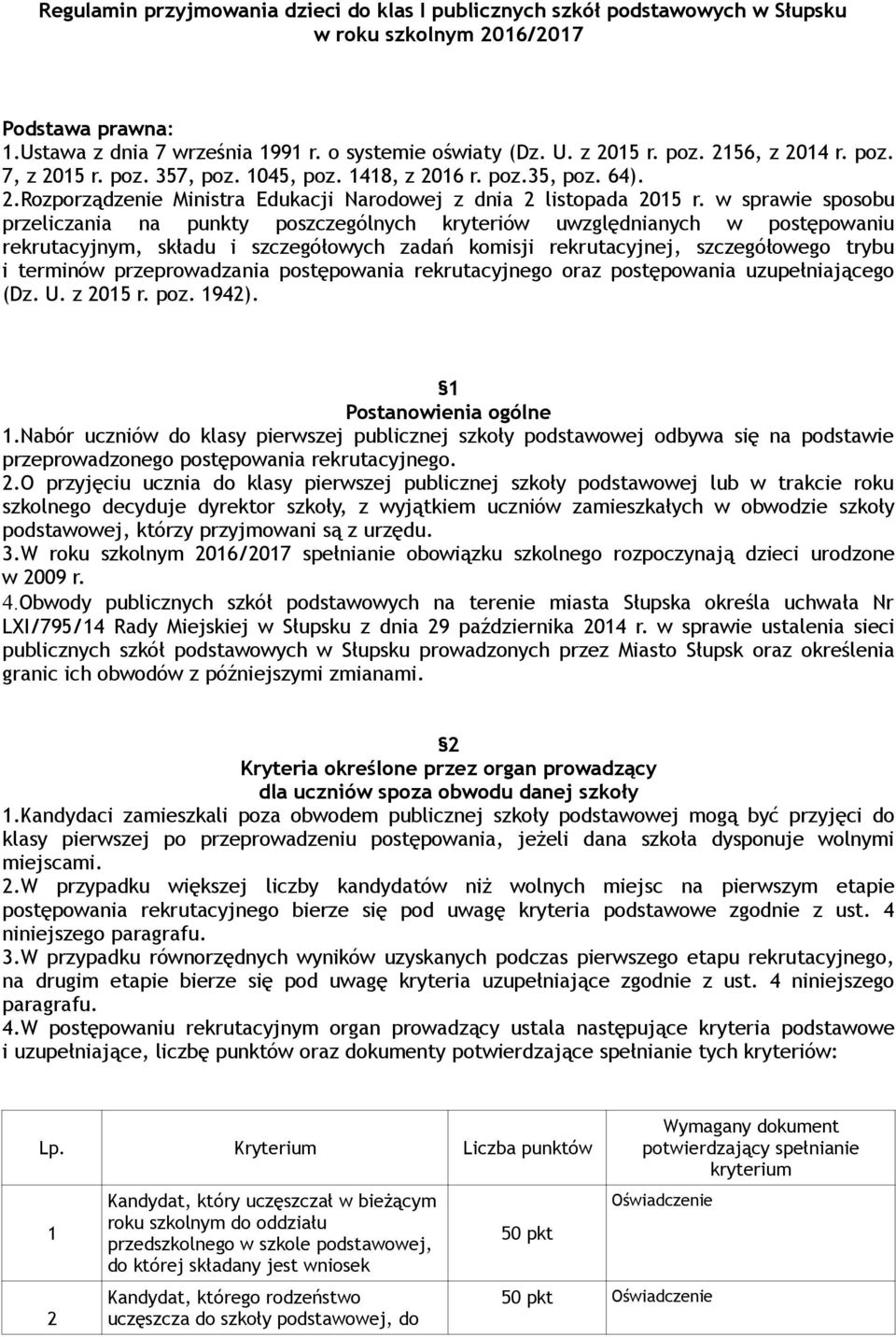 w sprawie sposobu przeliczania na punkty poszczególnych kryteriów uwzględnianych w postępowaniu rekrutacyjnym, składu i szczegółowych zadań komisji rekrutacyjnej, szczegółowego trybu i terminów