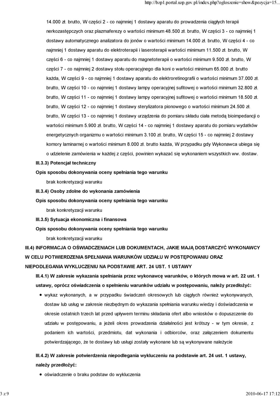 brutto, W części 4 - co najmniej 1 dostawy aparatu do elektroterapii i laseroterapii wartości minimum 11.500 zł.