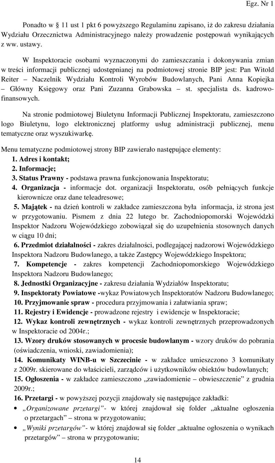 Wyrobów Budowlanych, Pani Anna Kopiejka Główny Księgowy oraz Pani Zuzanna Grabowska st. specjalista ds. kadrowofinansowych.