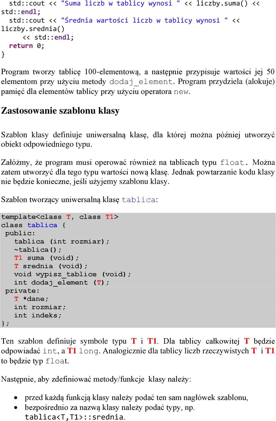 Program przydziela (alokuje) pamięć dla elementów tablicy przy użyciu operatora new.