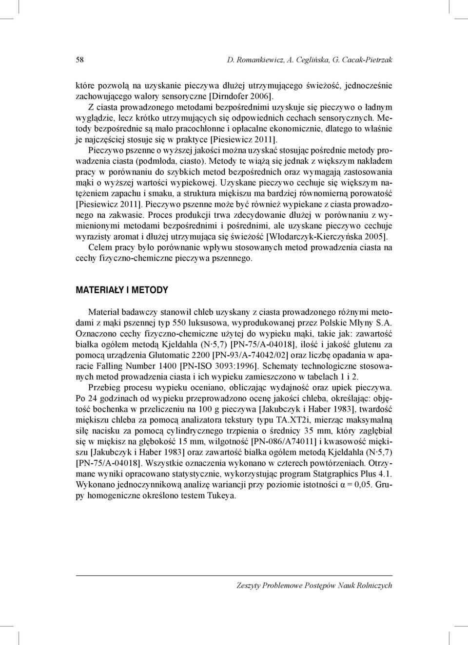 Metody bezpośrednie są mało pracochłonne i opłacalne ekonomicznie, dlatego to właśnie je najczęściej stosuje się w praktyce [Piesiewicz 2011].