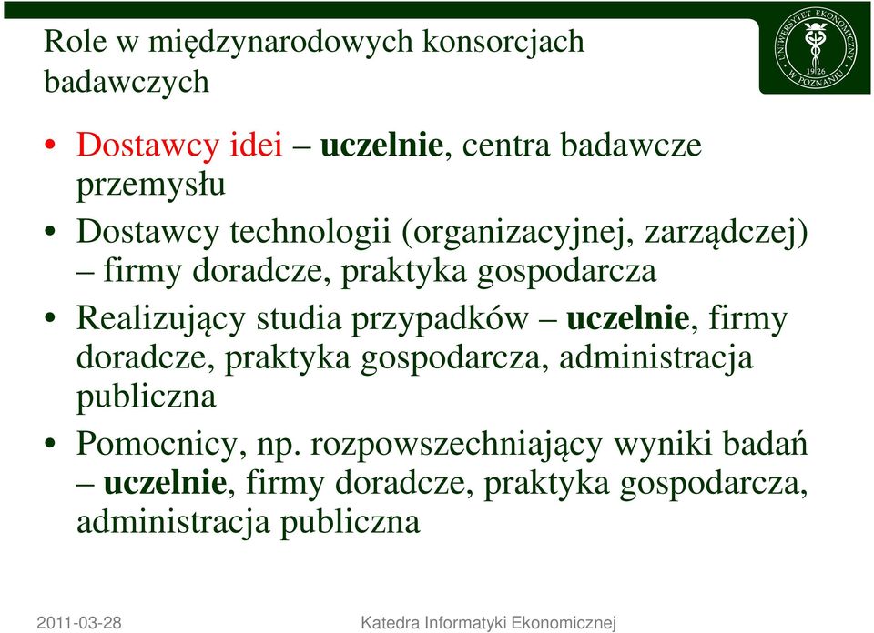 studia przypadków uczelnie, firmy doradcze, praktyka gospodarcza, administracja publiczna Pomocnicy,