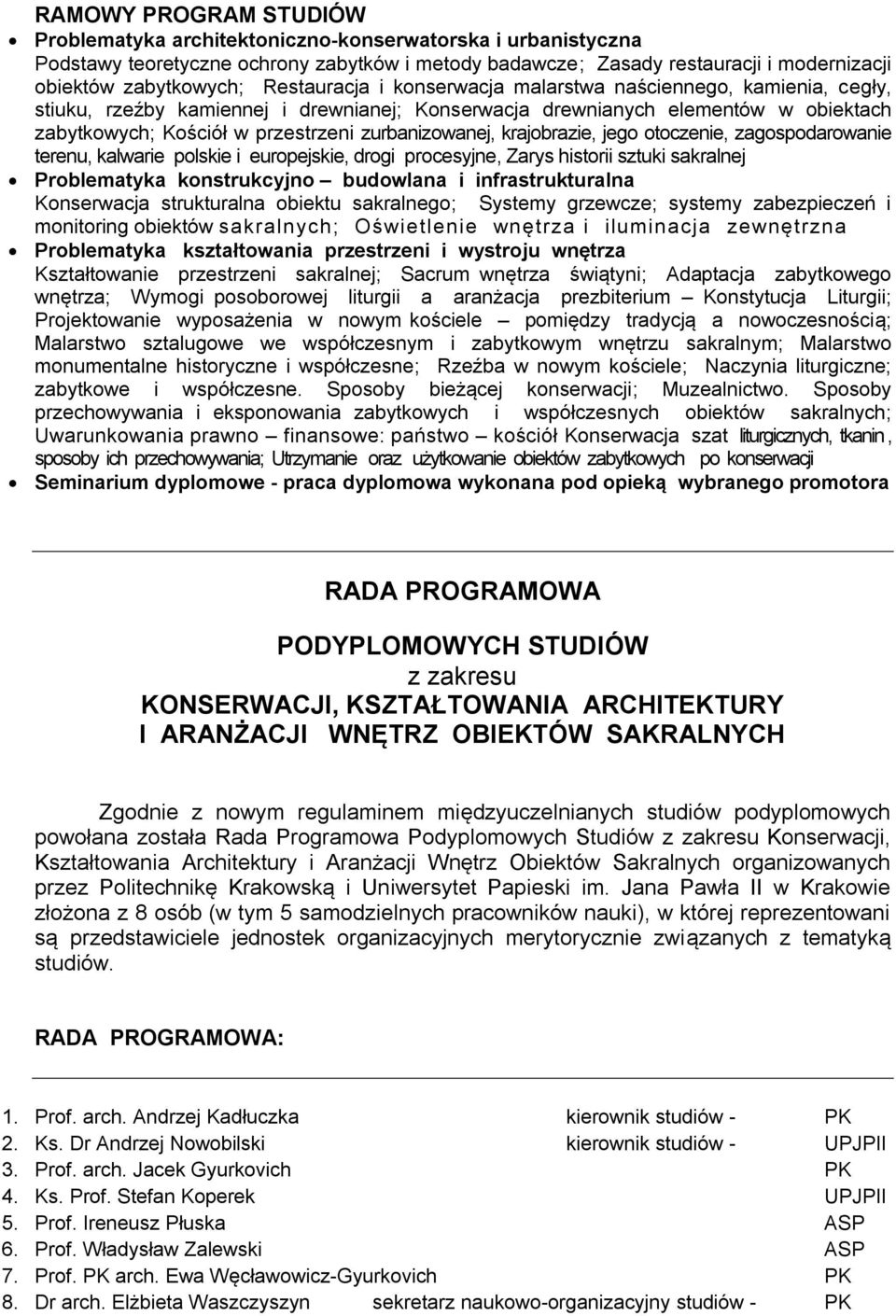 zurbanizowanej, krajobrazie, jego otoczenie, zagospodarowanie terenu, kalwarie polskie i europejskie, drogi procesyjne, Zarys historii sztuki sakralnej Problematyka konstrukcyjno budowlana i