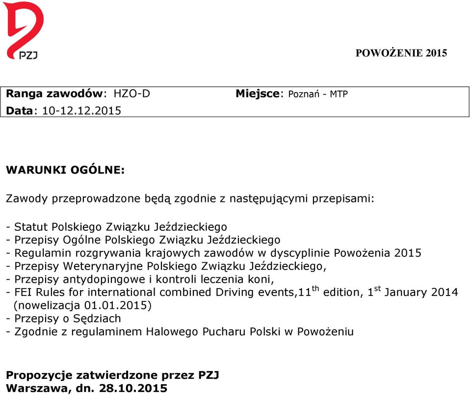 Ogólne Polskiego Związku Jeździeckiego - Regulamin rozgrywania krajowych zawodów w dyscyplinie Powożenia 2015 - Przepisy Weterynaryjne Polskiego Związku