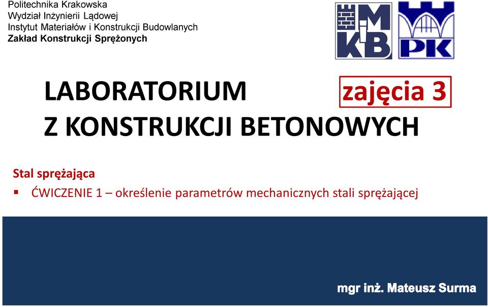 Sprężonych LABORATORIUM zajęcia 3 Z KONSTRUKCJI BETONOWYCH Stal