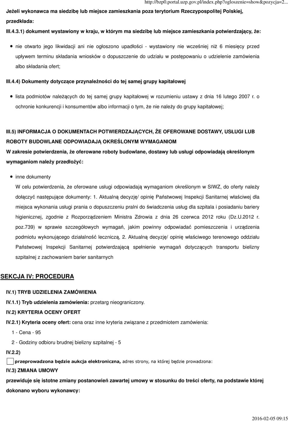 przed upływem terminu składania wniosków o dopuszczenie do udziału w postępowaniu o udzielenie zamówienia albo składania ofert; III.4.