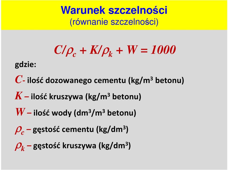 ilość kruszywa (kg/m 3 betonu) W ilość wody (dm 3 /m 3