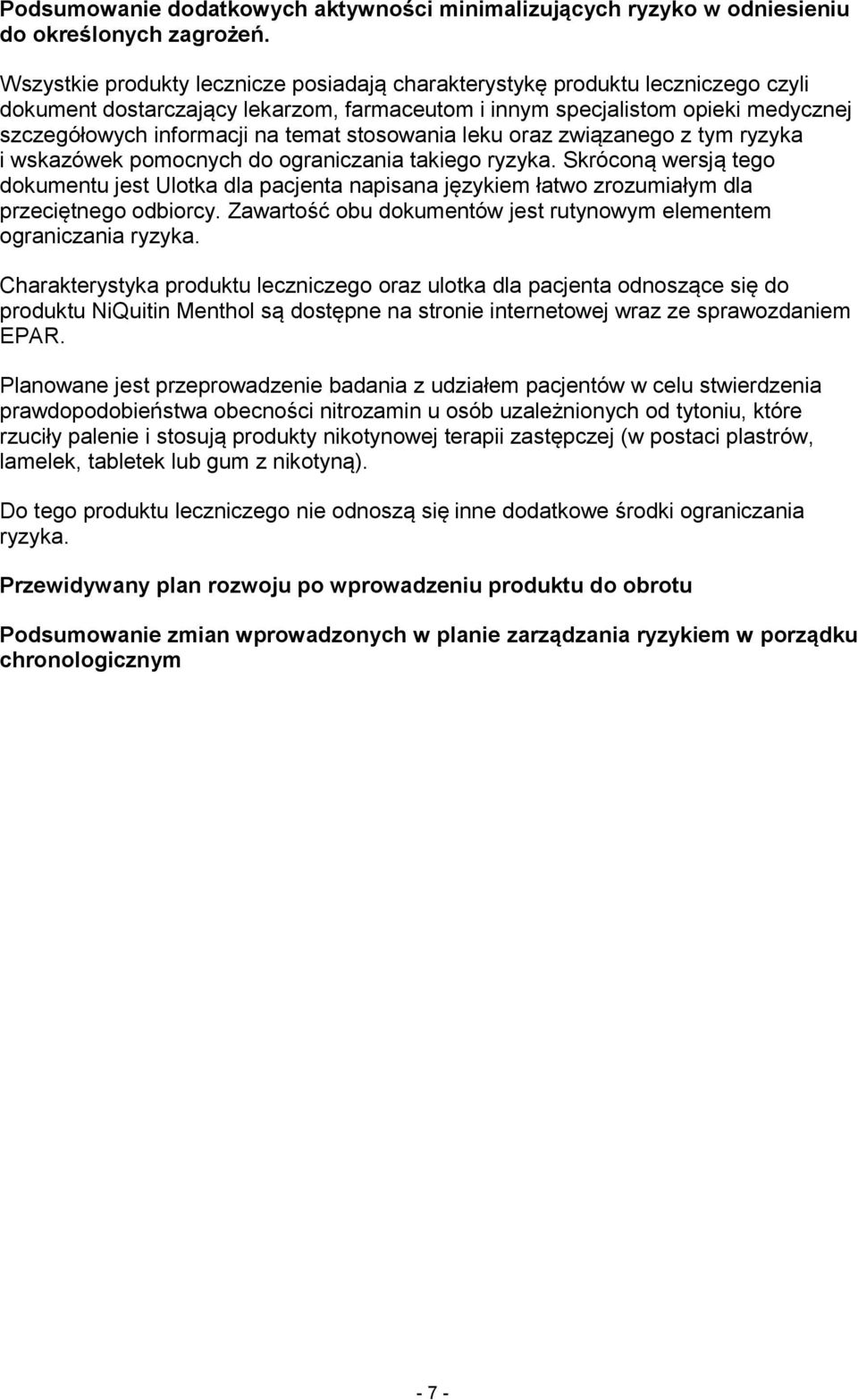 stosowania leku oraz związanego z tym ryzyka i wskazówek pomocnych do ograniczania takiego ryzyka.