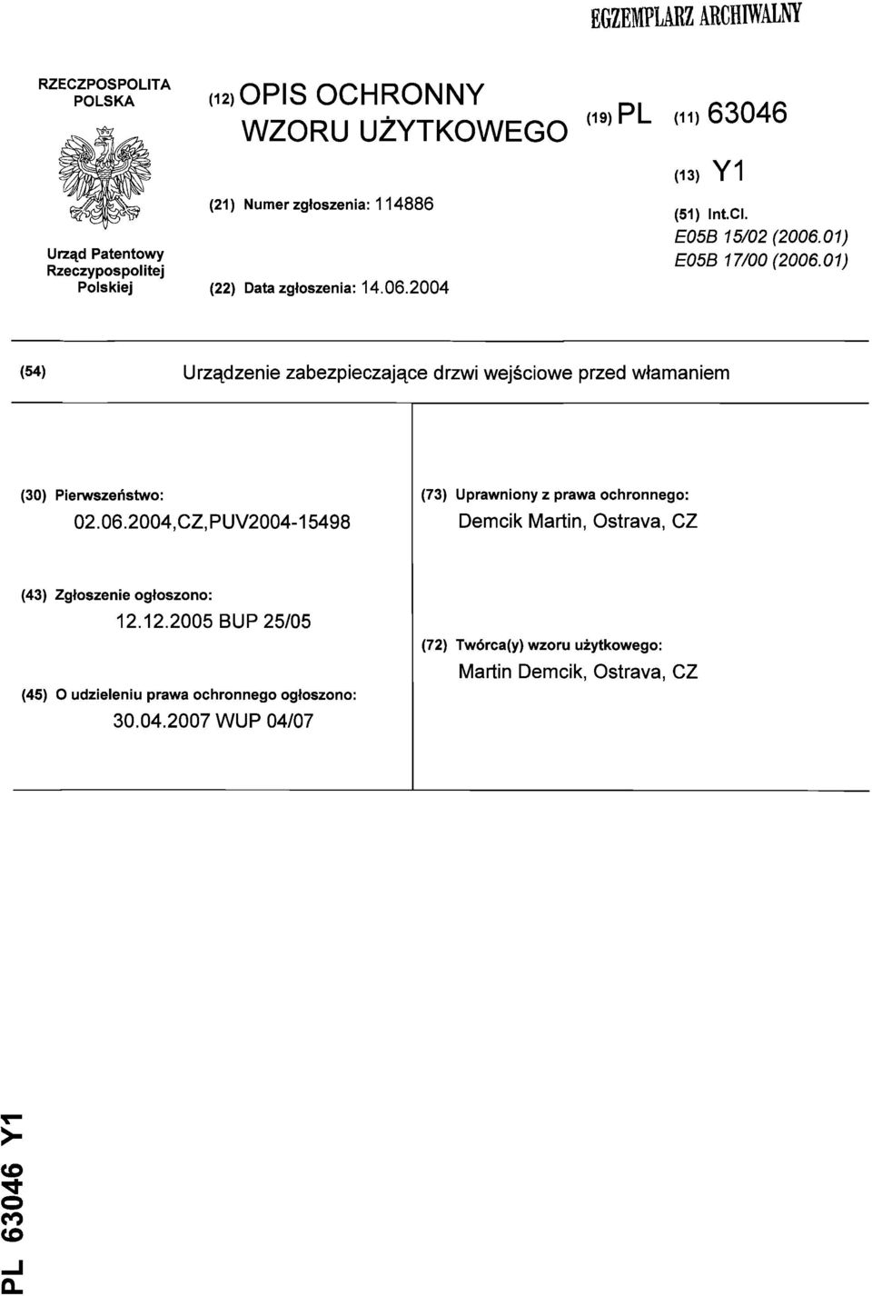 01) (54) Urządzenie zabezpieczające drzwi wejściowe przed włamaniem (30) Pierwszeństwo: 02.06.