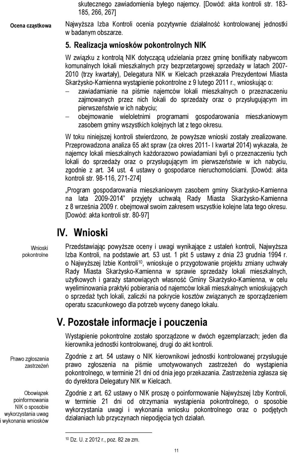 Realizacja wniosków pokontrolnych NIK W związku z kontrolą NIK dotyczącą udzielania przez gminę bonifikaty nabywcom komunalnych lokali mieszkalnych przy bezprzetargowej sprzedaży w latach 2007-2010