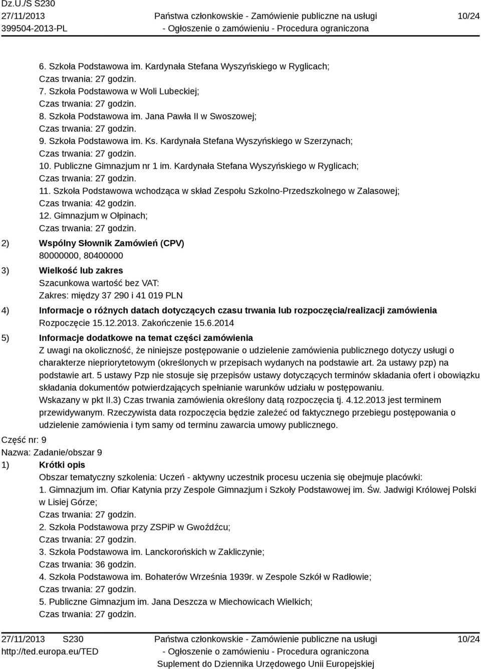 Szkoła Podstawowa wchodząca w skład Zespołu Szkolno-Przedszkolnego w Zalasowej; Czas trwania: 42 godzin. 12.