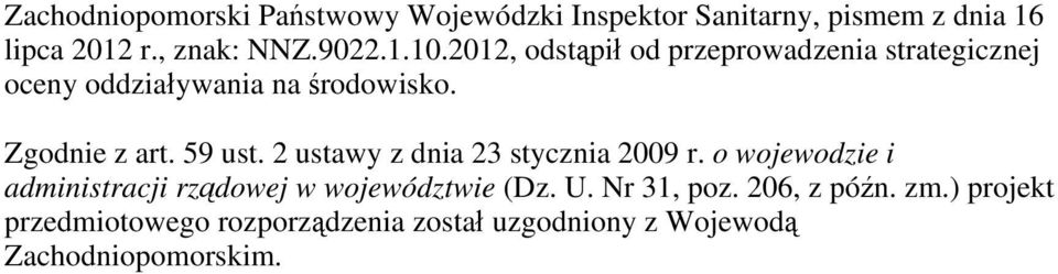59 ust. 2 ustawy z dnia 23 stycznia 2009 r. o wojewodzie i administracji rządowej w województwie (Dz. U.