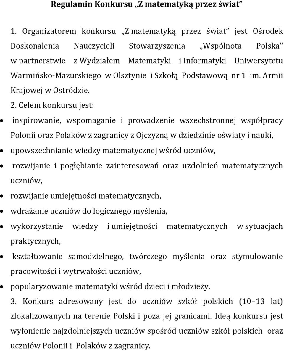 Warmińsko-Mazurskiego w Olsztynie i Szkołą Podstawową nr 1 im. Armii Krajowej w Ostródzie. 2.