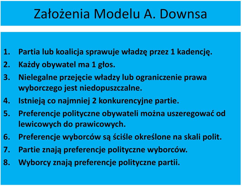 Istnieją co najmniej 2 konkurencyjne partie. 5.