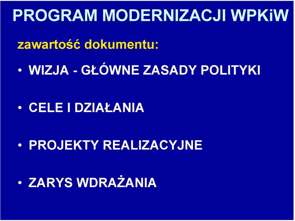 GŁÓWNE ZASADY POLITYKI CELE I