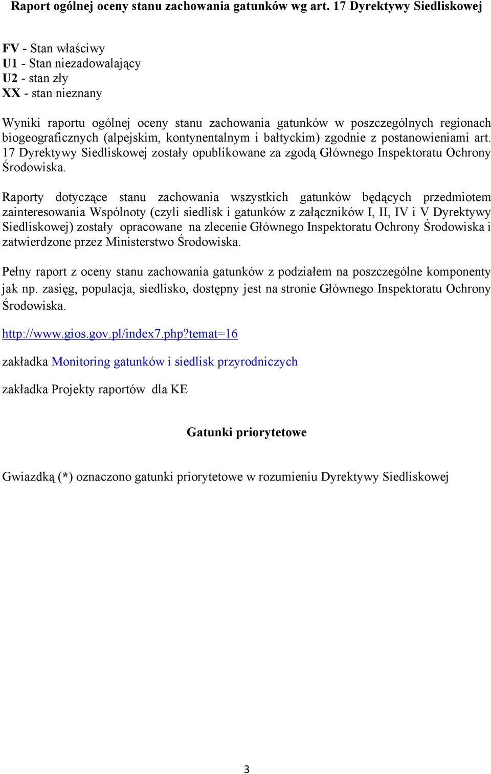 kontynentalnym i m) zgodnie z postanowieniami art. 17 Dyrektywy zostały opublikowane za zgodą Głównego Inspektoratu Ochrony Środowiska.