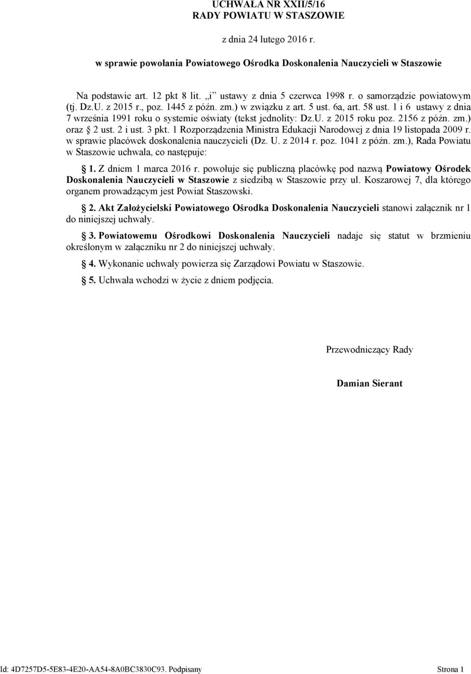 1 i 6 ustawy z dnia 7 września 1991 roku o systemie oświaty (tekst jednolity: Dz.U. z 2015 roku poz. 2156 z późn. zm.) oraz 2 ust. 2 i ust. 3 pkt.