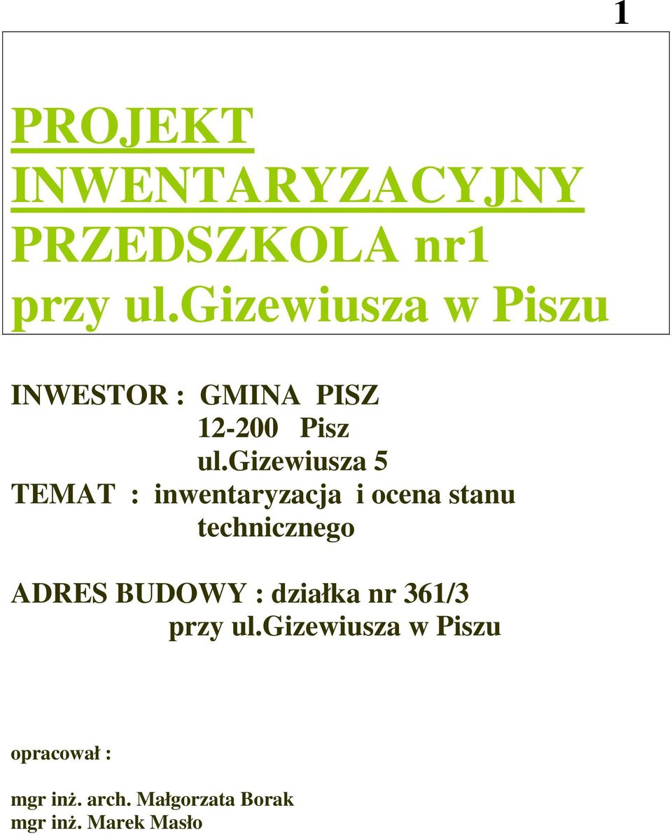 gizewiusza 5 TEMAT : inwentaryzacja i ocena stanu technicznego ADRES